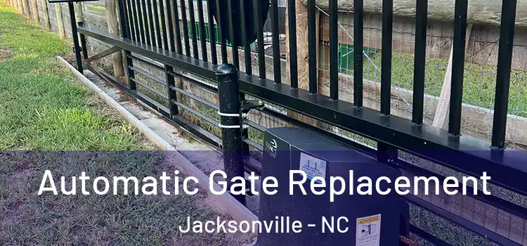 Automatic Gate Replacement Jacksonville - NC