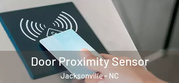 Door Proximity Sensor Jacksonville - NC