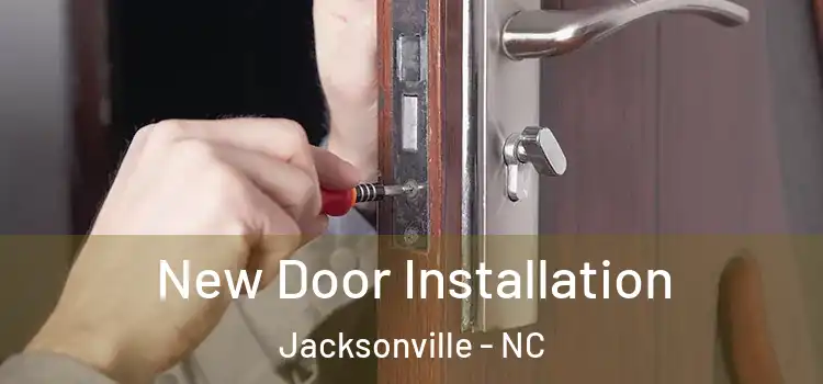 New Door Installation Jacksonville - NC