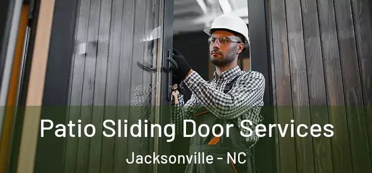 Patio Sliding Door Services Jacksonville - NC