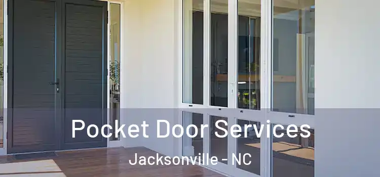 Pocket Door Services Jacksonville - NC