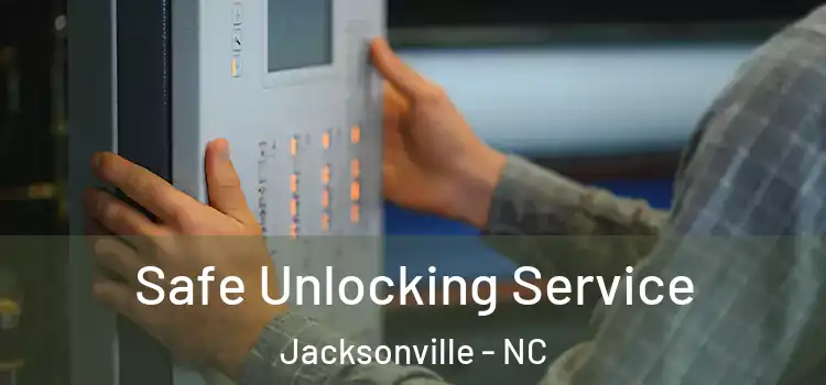 Safe Unlocking Service Jacksonville - NC